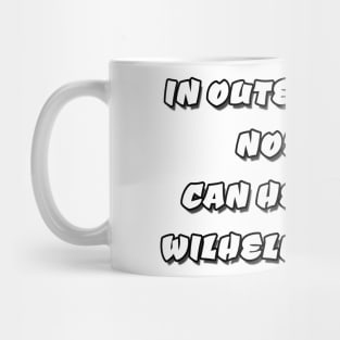 In Outer Space, Nobody can hear you Wilhelm Scream Mug